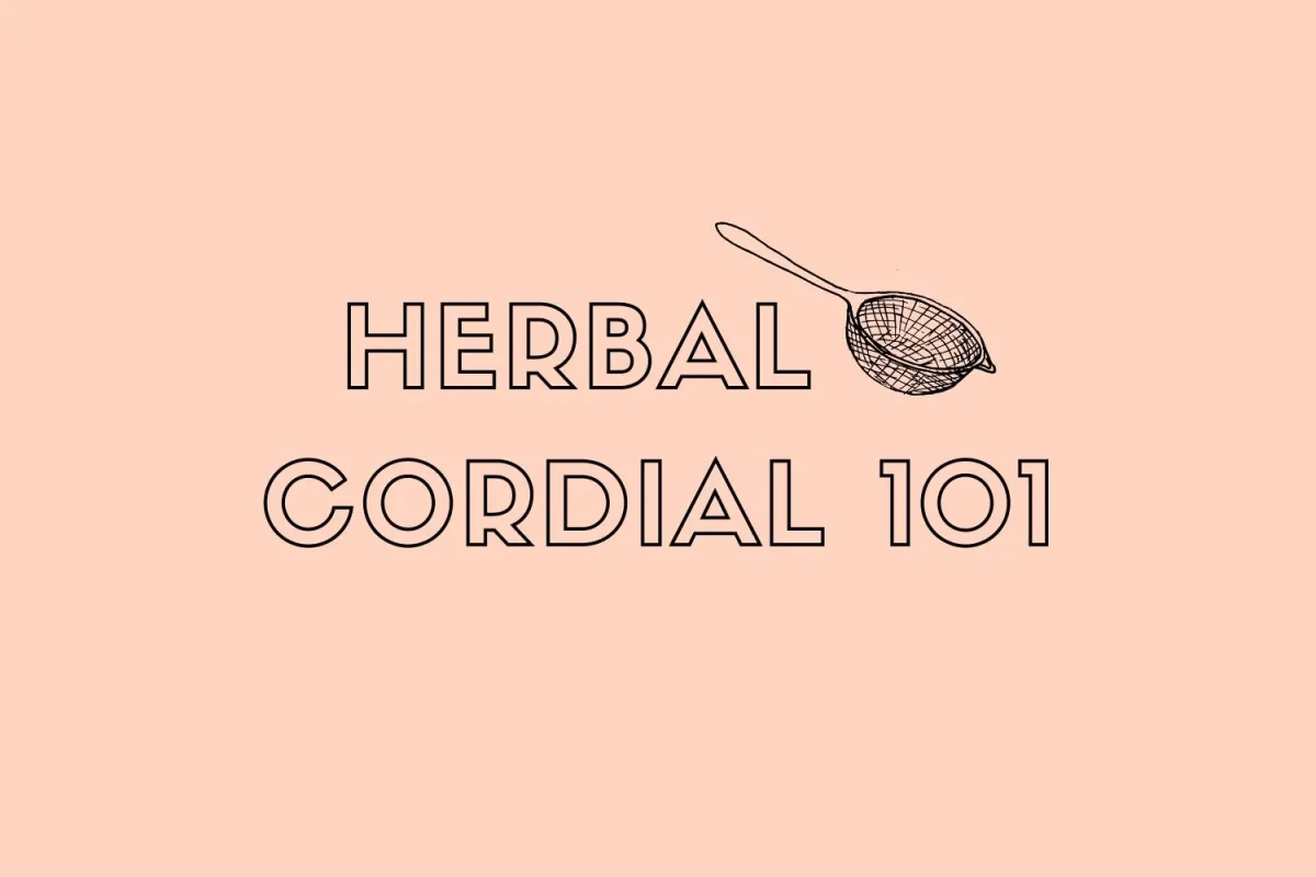 Herbal Cordial Recipes Step-by-Step